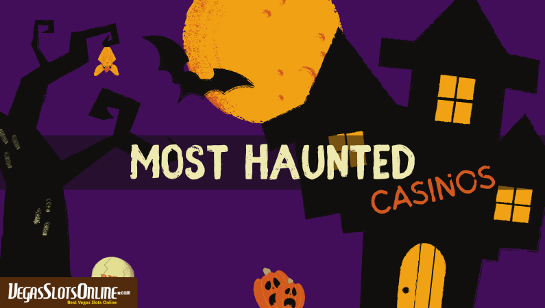 Most Haunted Casinos