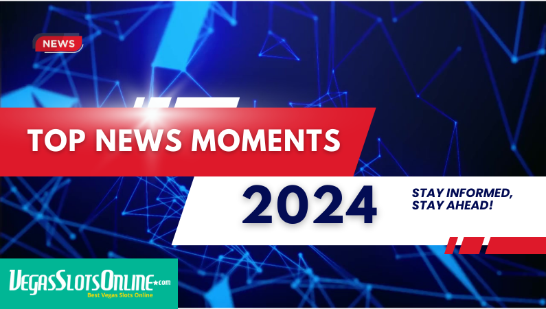 Top News Moments of 2024